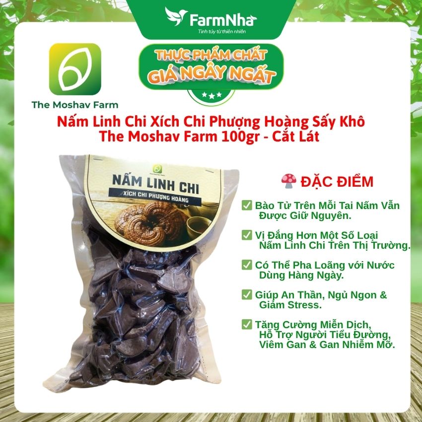 Nấm Linh Chi Xích Chi Phượng Hoàng Moshav Farm 100gr Cắt Lát Sấy Khô - Hỗ Trợ Sức Khỏe Toàn Diện