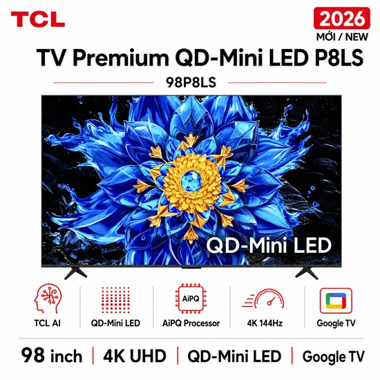 Google tivi TCL QD-Mini Led 4K 98 inch 98P8LS