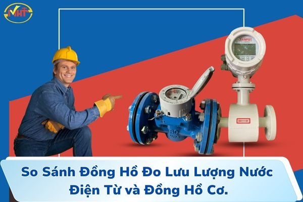 So Sánh Đồng Hồ Đo Lưu Lượng Nước Điện Từ và Đồng Hồ Cơ