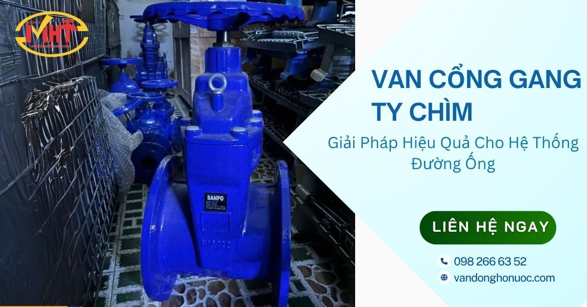 Van Cổng Gang Ty Chìm – Giải Pháp Hiệu Quả Cho Hệ Thống Đường Ống
