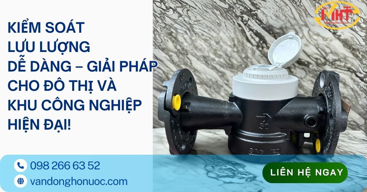 Kiểm Soát Lưu Lượng Dễ Dàng – Giải Pháp Cho Đô Thị Và Khu Công Nghiệp Hiện Đại!
