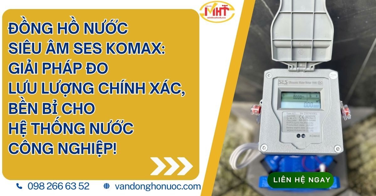 Đồng hồ nước siêu âm SES KOMAX – Bước tiến mới cho quản lý nước thông minh! 