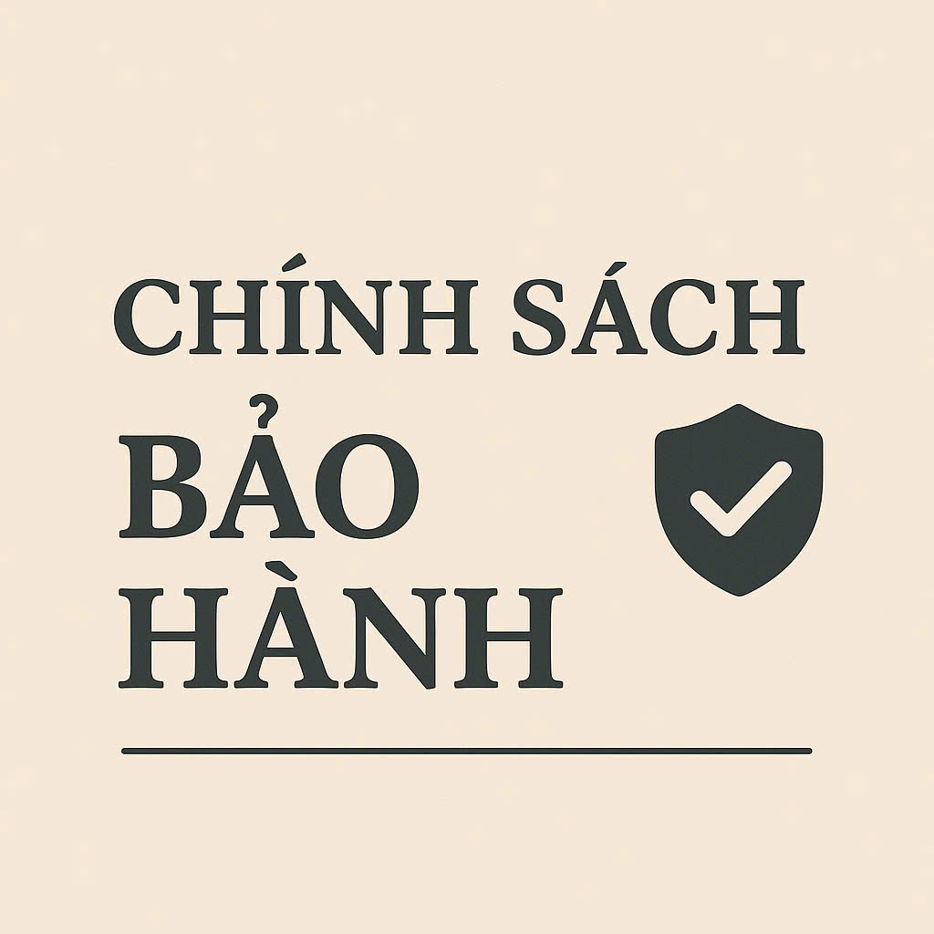 CHÍNH SÁCH BẢO HÀNH