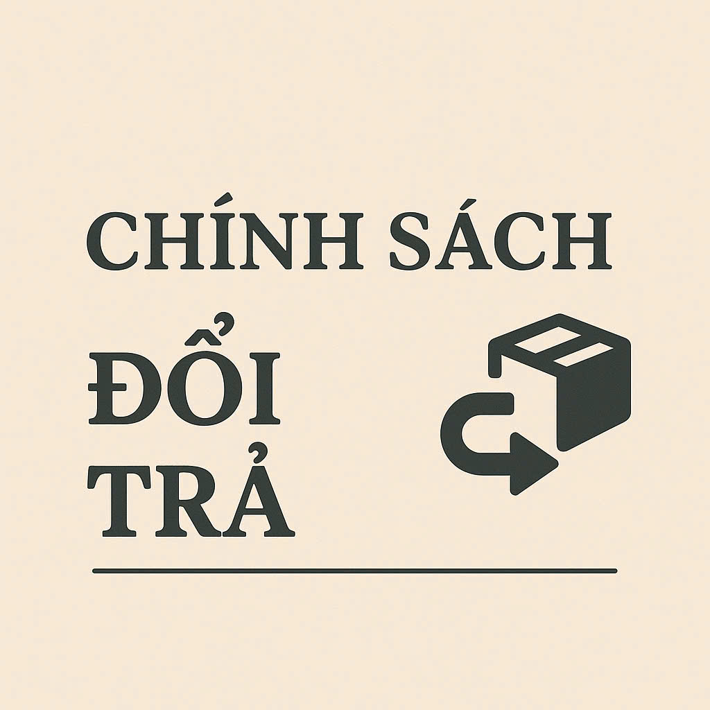 CHÍNH SÁCH ĐỔI TRẢ