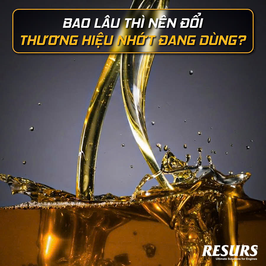 Bao lâu nên đổi thương hiệu nhớt đang dùng?