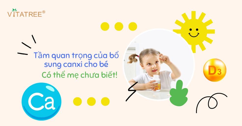 Tầm quan trọng của bổ sung canxi cho trẻ có thể mẹ chưa biết 