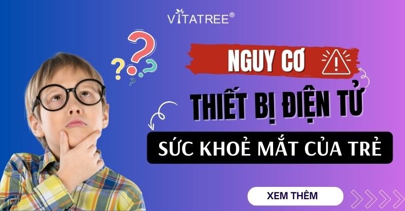 Nguy cơ từ thiết bị điện tử đến sức khoẻ mắt của trẻ 