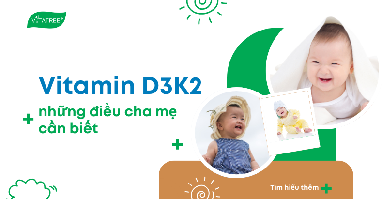 Vitamin D3K2 cho trẻ em và những điều cha mẹ cần biết