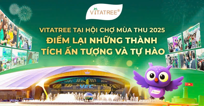 Vitatree tại Hội Chợ Mùa Thu 2025: Điểm lại những thành tích ấn tượng và tự hào 