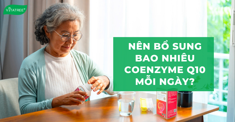 Nên bổ sung bao nhiêu Coenzyme Q10 mỗi ngày? 