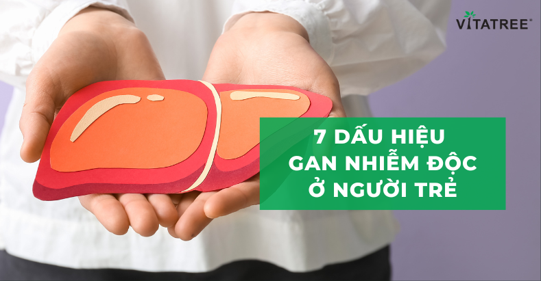 Dấu Hiệu Gan Nhiễm Độc Thường Gặp Ở Người Trẻ