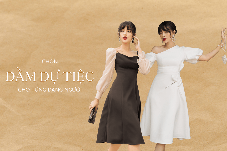 CÁC KIỂU ĐẦM THIẾT KẾ DỰ TIỆC PHÙ HỢP CHO TỪNG DÁNG NGƯỜI