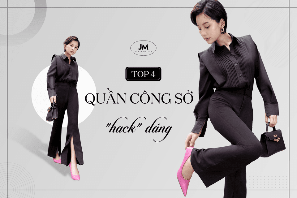 TOP 4 KIỂU QUẦN NỮ CÔNG SỞ “HACK” DÁNG, NÂNG TẦM TRANG PHỤC CÔNG SỞ