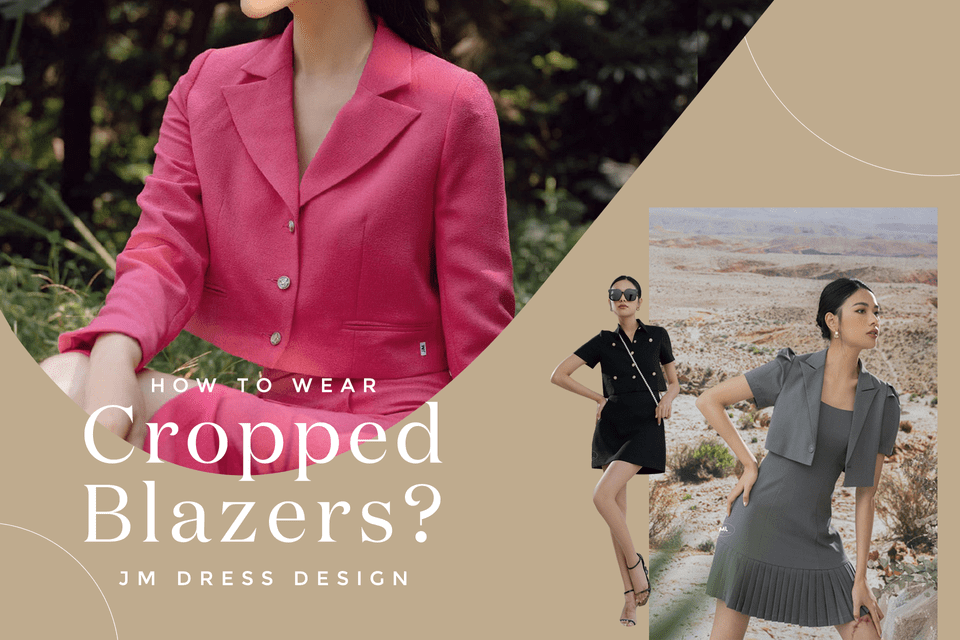 “TRẺ HÓA” TRANG PHỤC ĐI LÀM CÔNG SỞ VỚI BLAZER DÁNG NGẮN