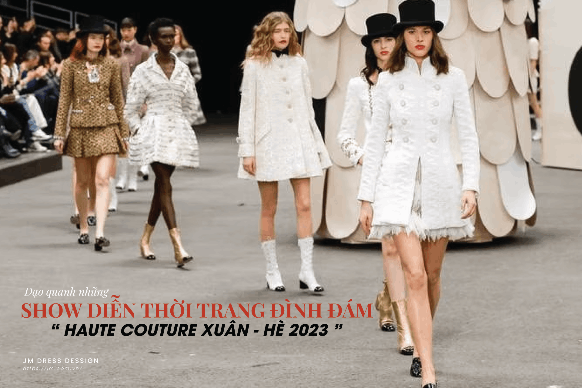 DẠO QUANH NHỮNG SHOW DIỄN THỜI TRANG ĐÌNH ĐÁM HAUTE COUTURE PARIS XUÂN/HÈ 2023