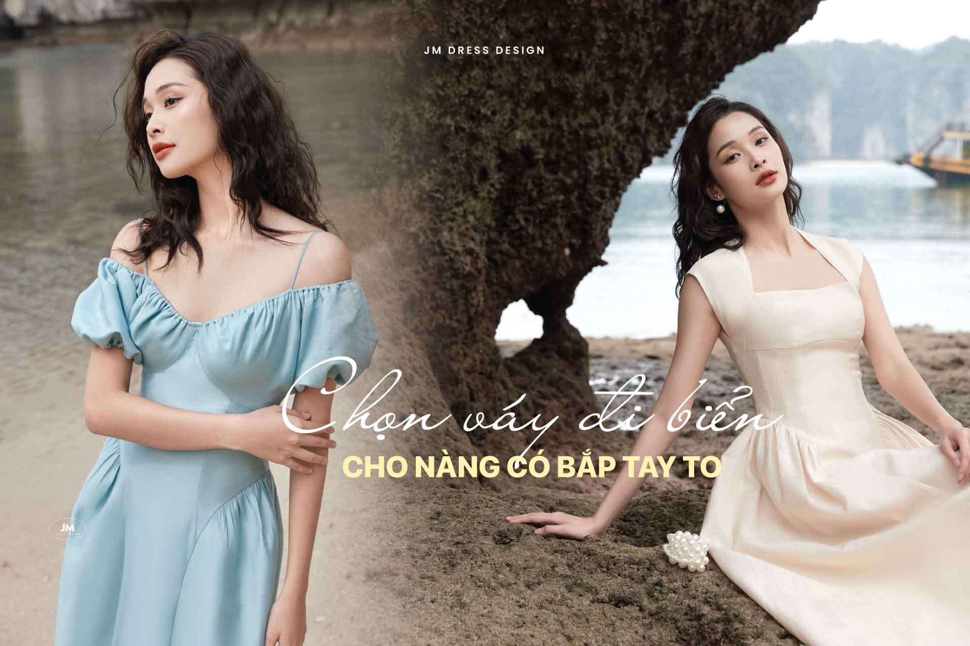 #7 MẪU VÁY ĐI BIỂN CHO NÀNG BẮP TAY TO, VAI NGANG THON GỌN HƠN