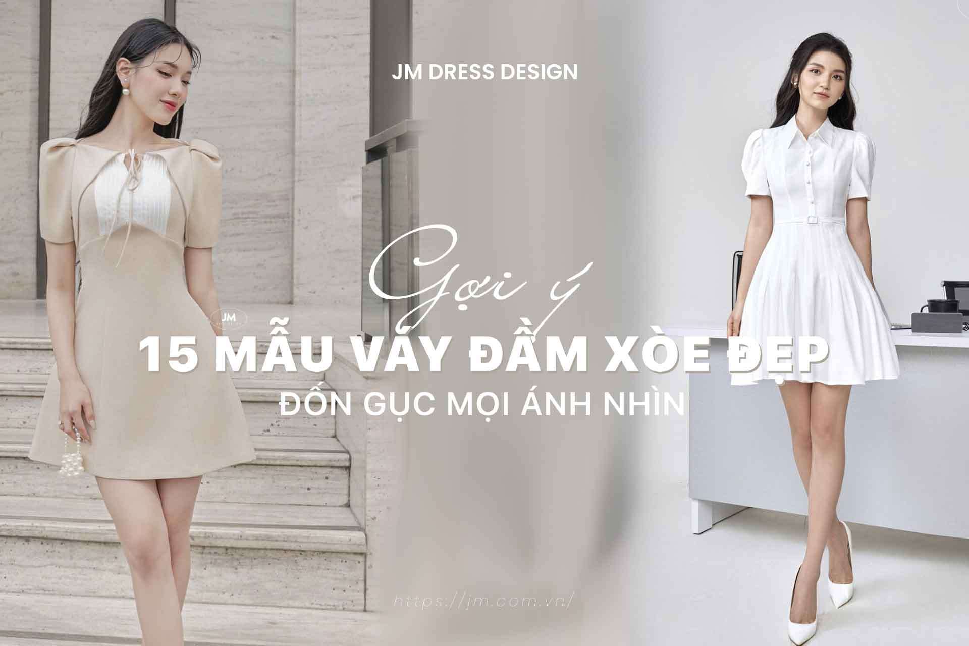 CHỌN NGAY MẪU VÁY ĐẦM XÒE ĐẸP SANG TRỌNG, ĐỐN GỤC MỌI ÁNH NHÌN