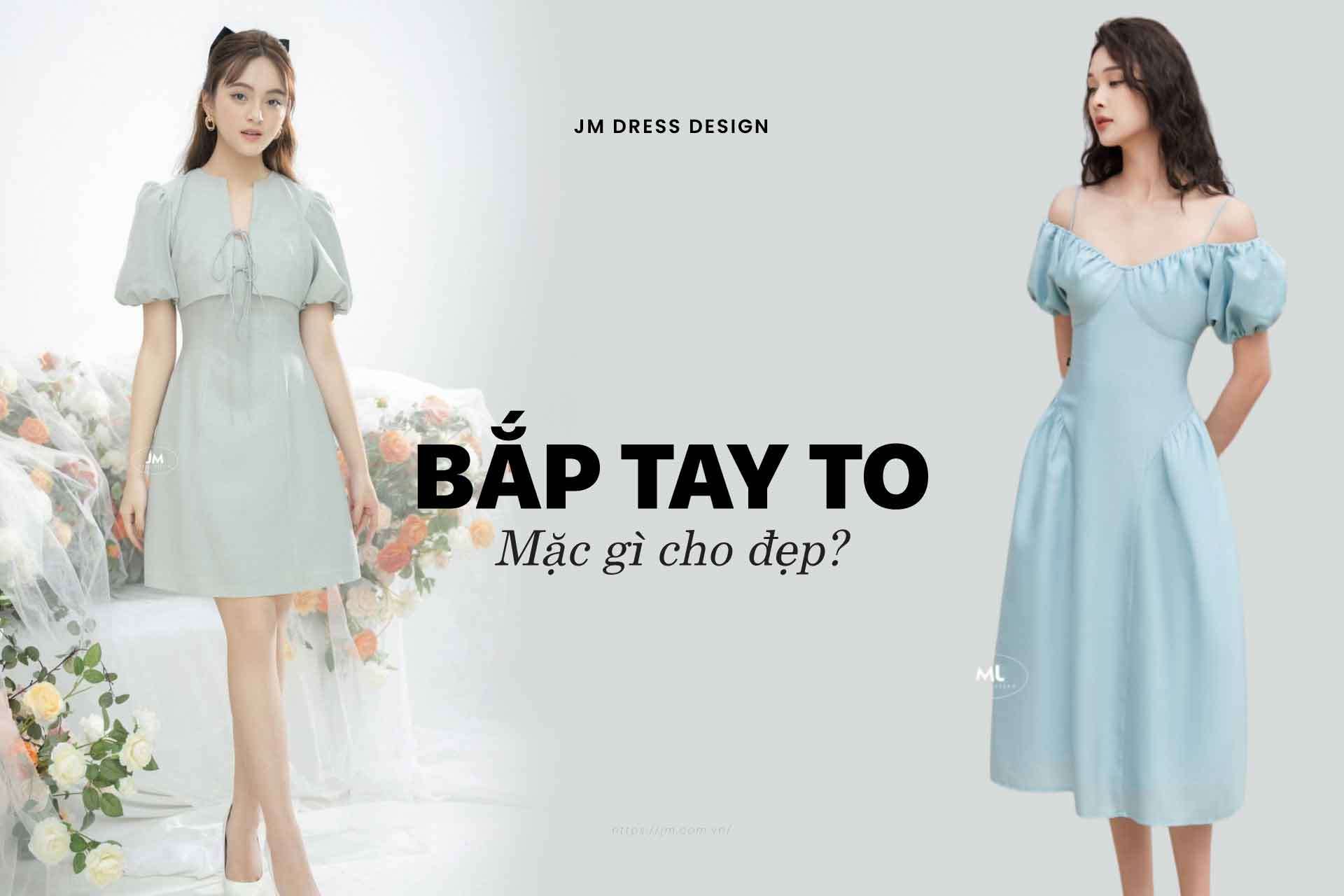 NÀNG VAI RỘNG, BẮP TAY TO NÊN MẶC GÌ ĐỂ GIẤU NHẸ KHUYẾT ĐIỂM