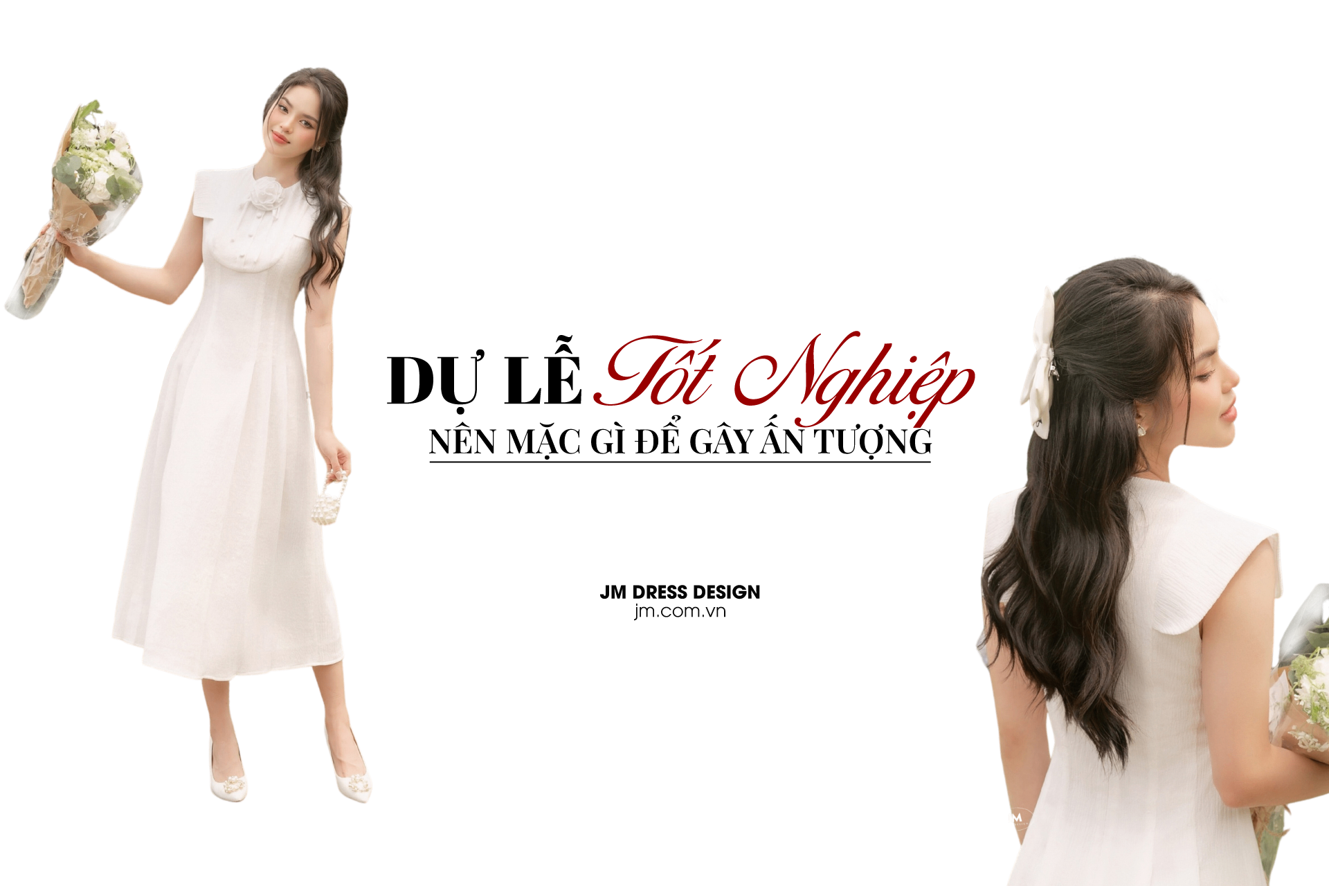 GHI CHÚ NHANH OUTFIT ĐI DỰ LỄ TỐT NGHIỆP TINH TẾ, TẠO ĐIỂM NHẤN
