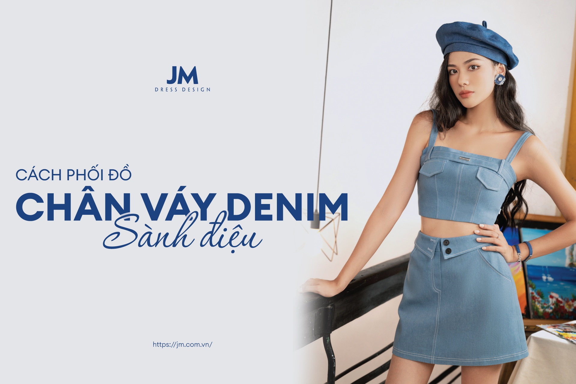TẤT TẦN TẬT VỀ CÁCH PHỐI ĐỒ VỚI CHÂN VÁY JEAN DENIM SÀNH ĐIỆU
