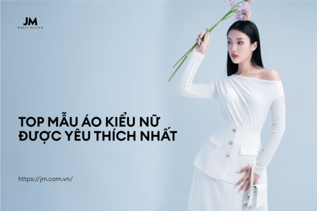 RẠNG RỠ NGÀY THU VỚI TOP 5 MẪU ÁO KIỂU NỮ ĐƯỢC YÊU THÍCH NHẤT