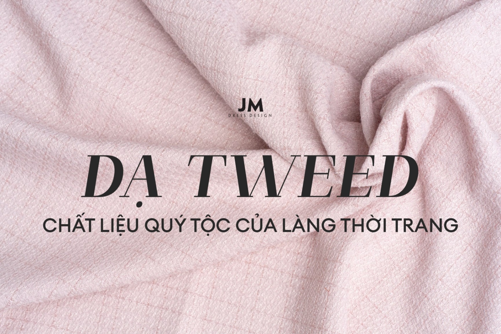TẤT CẢ NHỮNG ĐIỀU CẦN BIẾT TRƯỚC KHI SỞ HỮU SET ĐỒ DẠ TWEED
