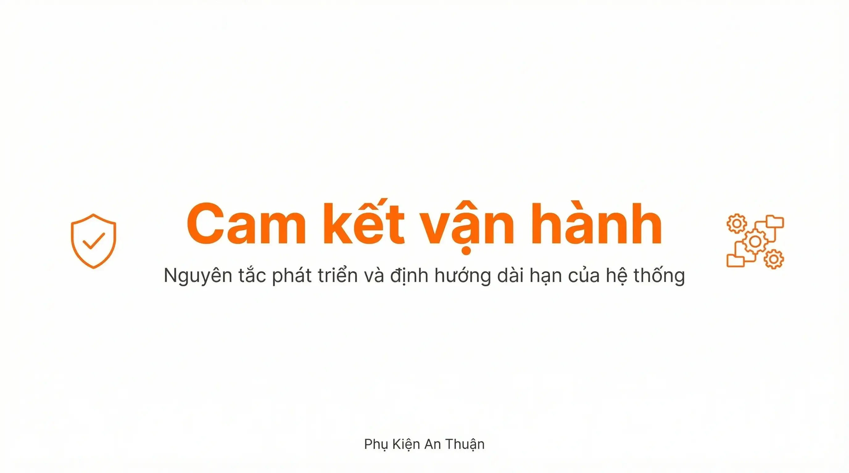 Cam kết vận hành & định hướng dài hạn của Phụ Kiện An Thuận