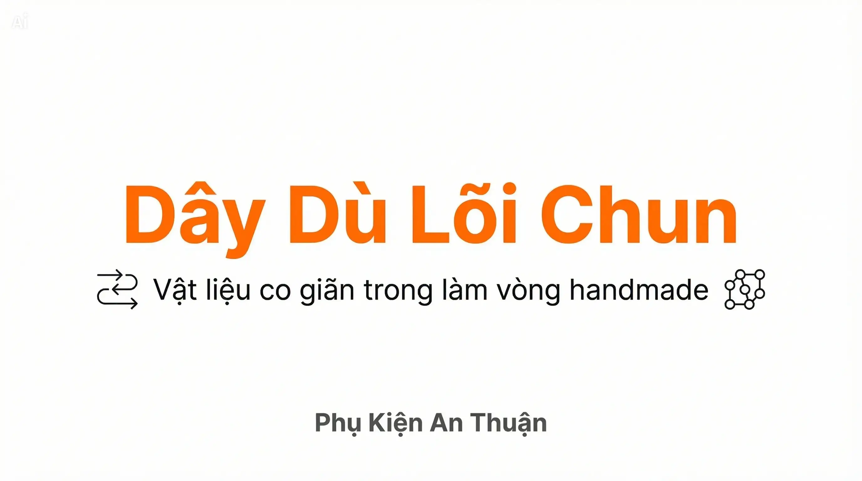 Dây Dù Lõi Chun Trong Nhóm Vật Liệu Làm Vòng Và Trang Sức