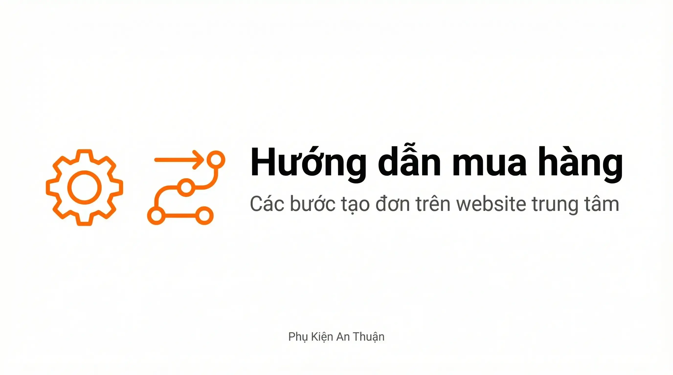 Minh họa các bước mua hàng trên website Phụ Kiện An Thuận