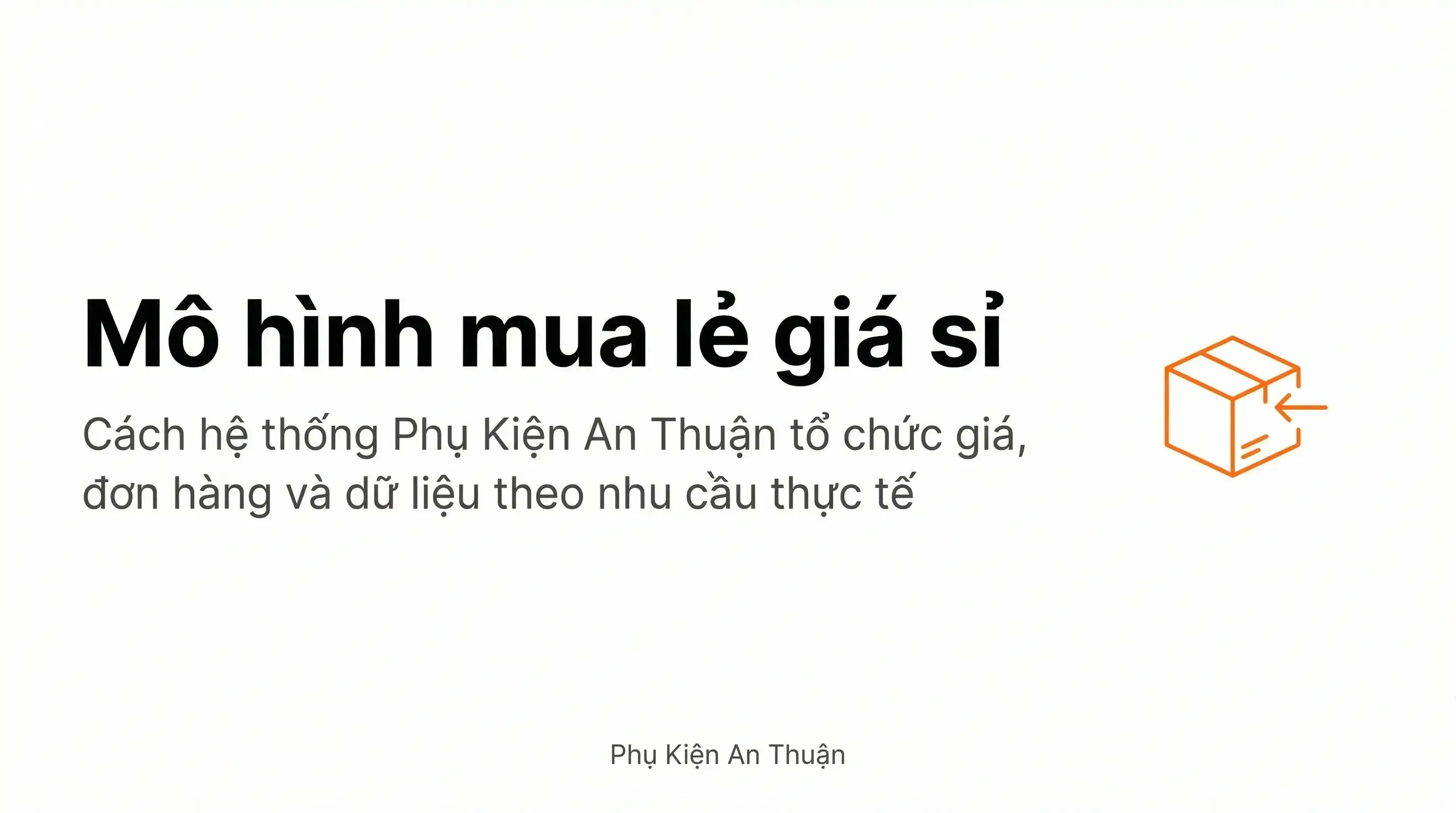 Vì sao mô hình mua lẻ giá sỉ phù hợp cho hoạt động kinh doanh và sản xuất?