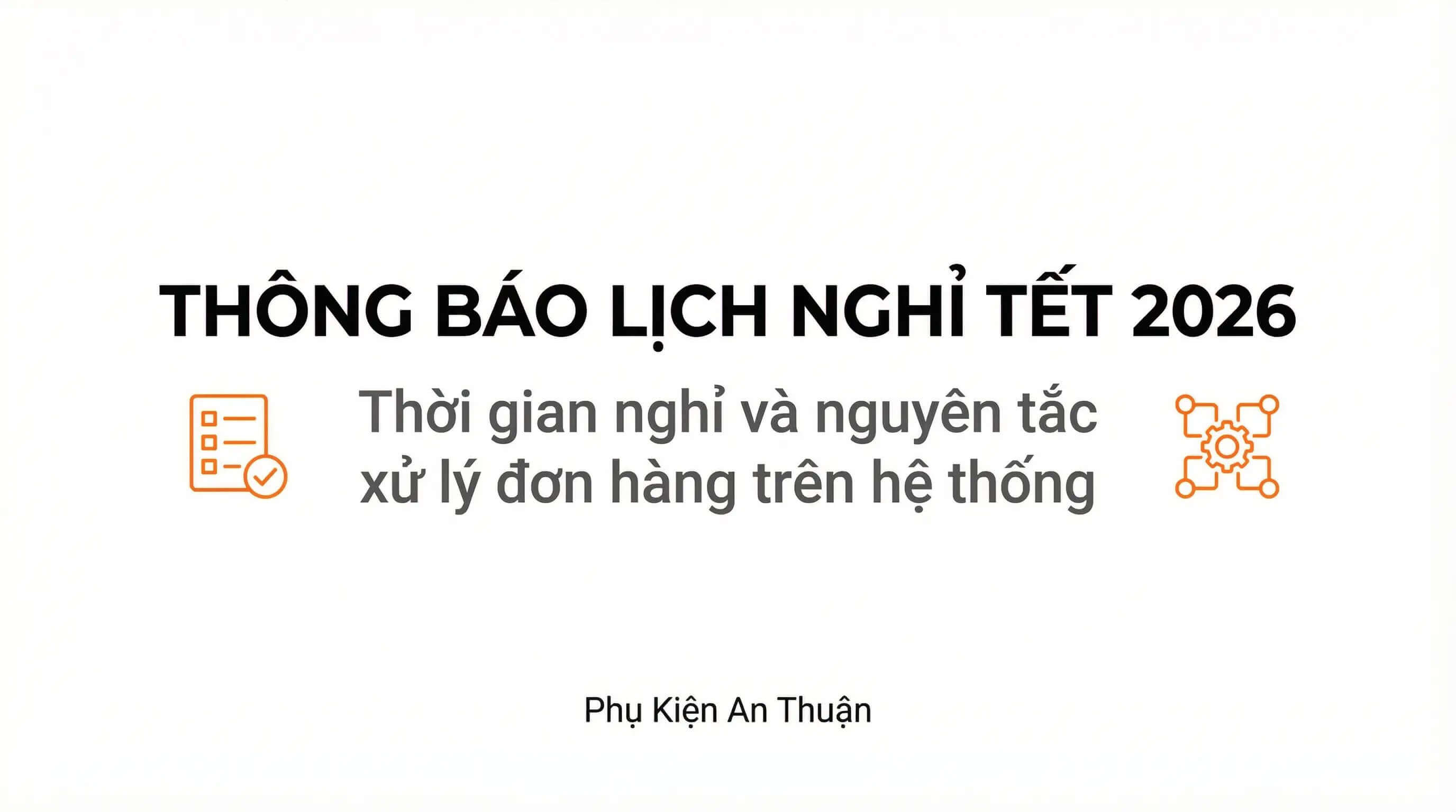 Thông báo & vận hành lịch nghỉ Tết Nguyên Đán 2026