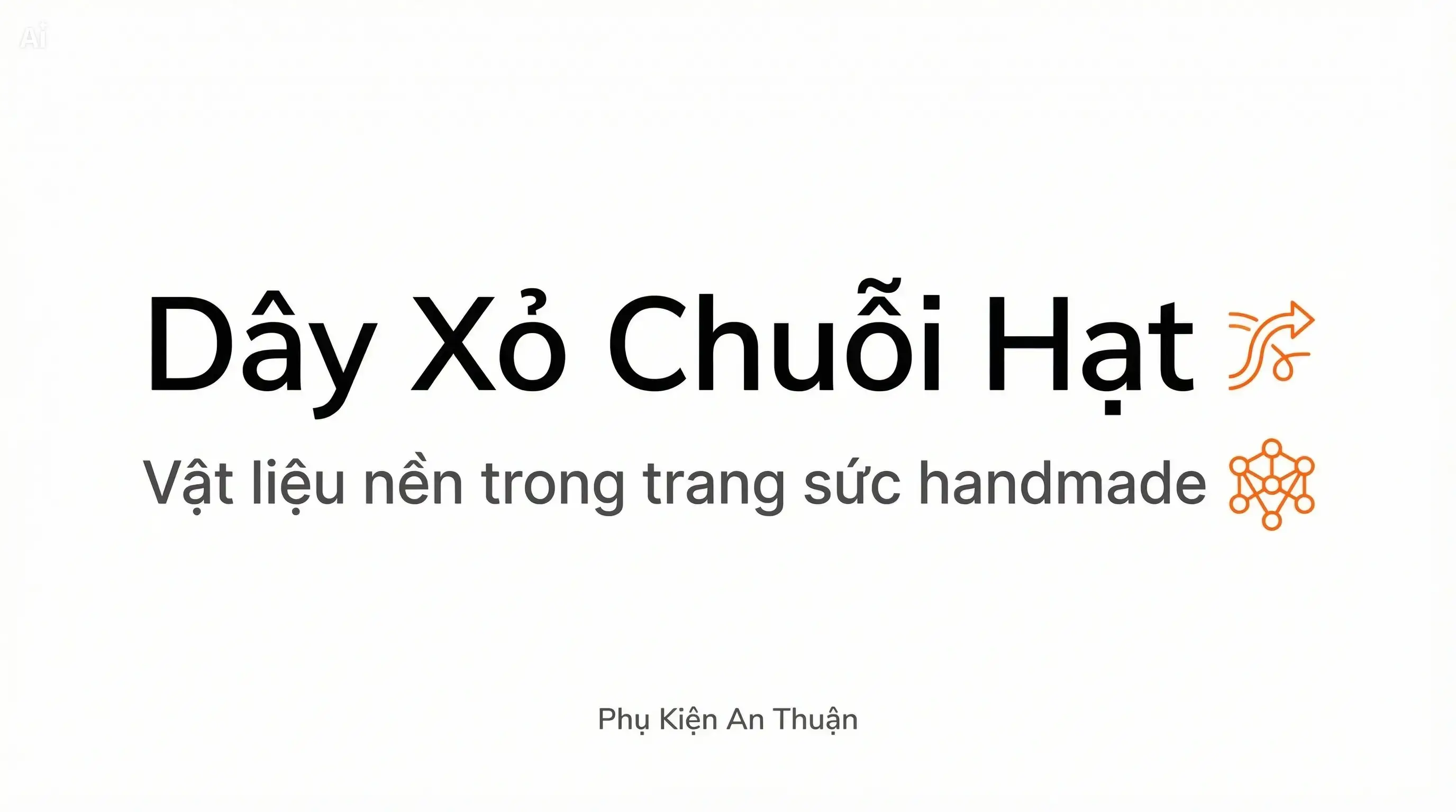 Dây xỏ chuỗi hạt dùng trong làm vòng tay và trang sức handmade