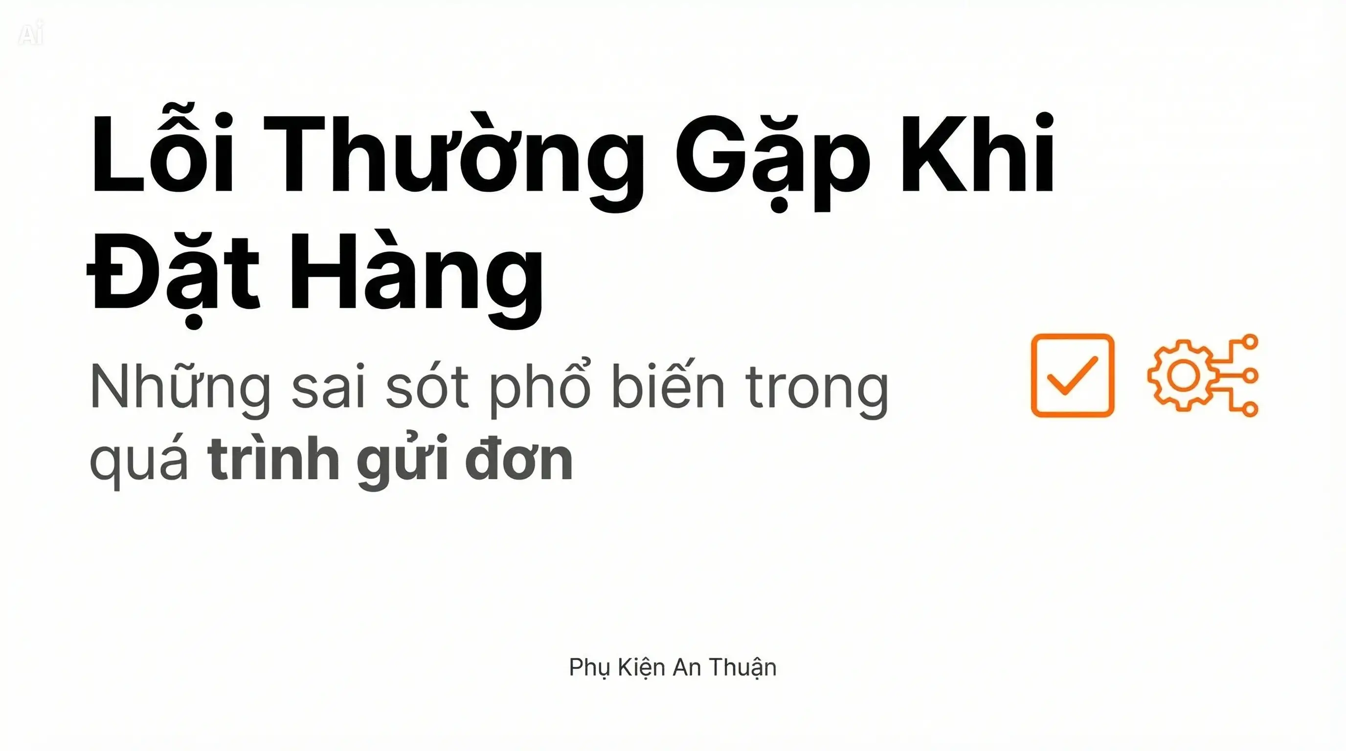 Các lỗi phổ biến khi gửi đơn hàng trên hệ thống