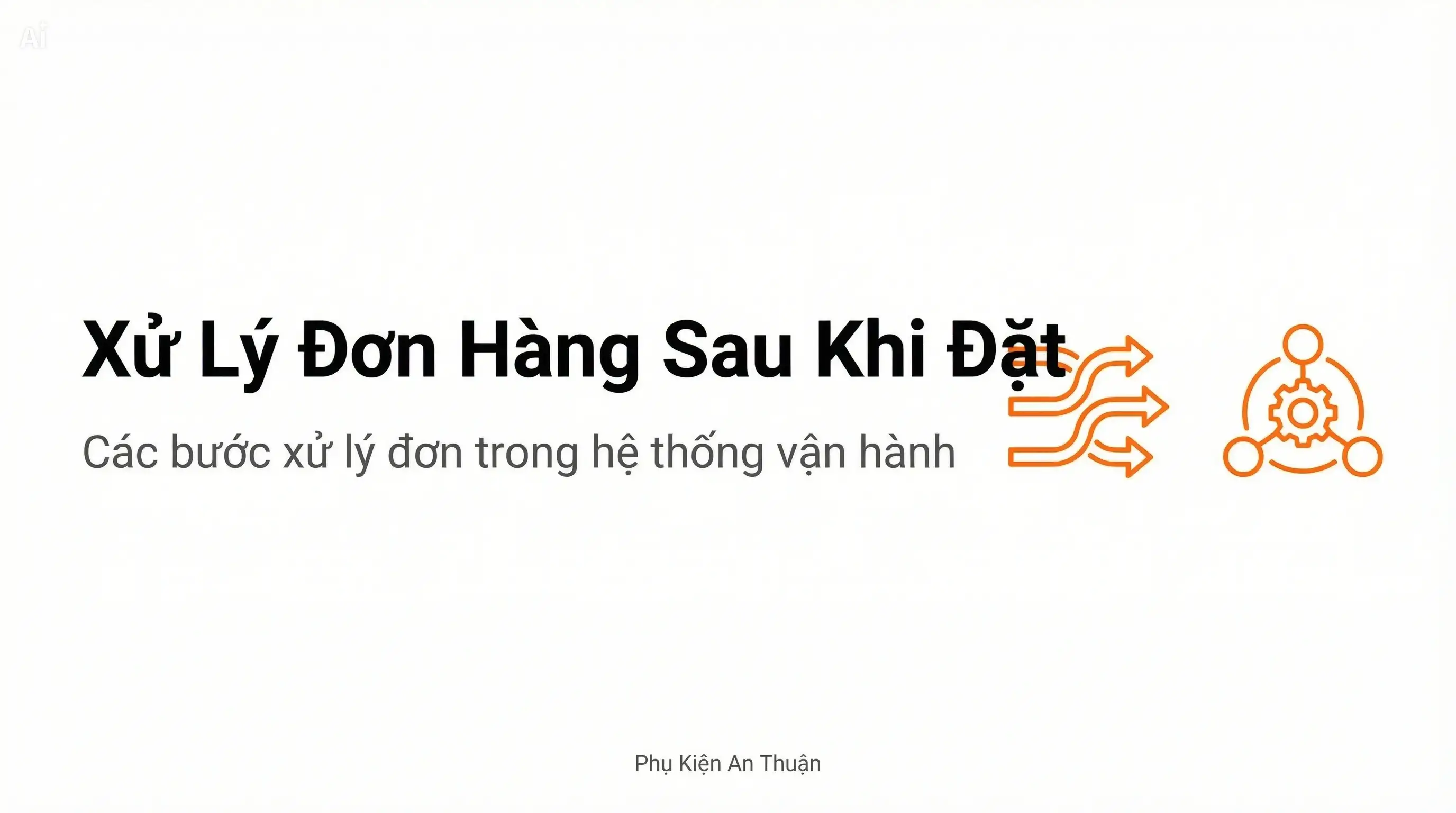 Quy trình xử lý đơn hàng trong hệ thống sau khi tiếp nhận