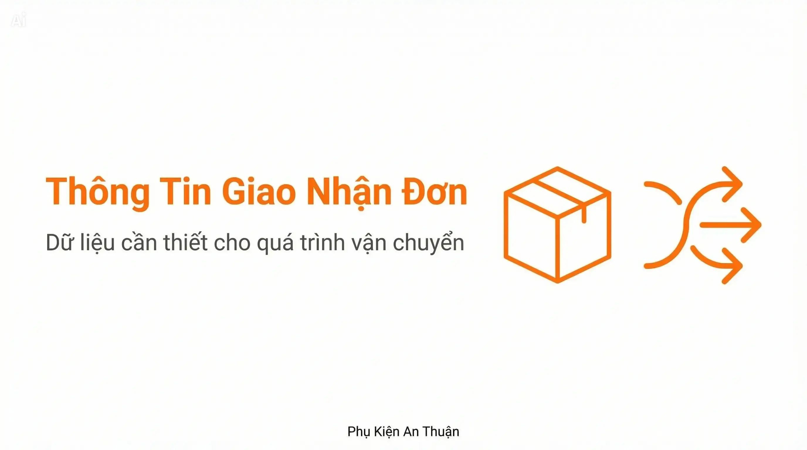 Thông tin giao nhận được sử dụng trong quá trình xử lý đơn hàng
