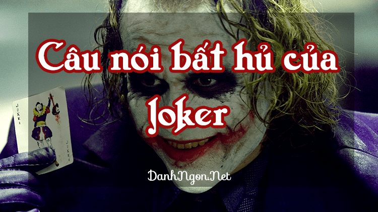 Những câu nói hay đến “bất hủ” của Mr.Joker