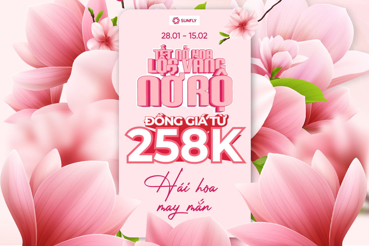 🌸TẾT NỞ HOA, LỘC VÀNG NỞ RỘ | ĐỒNG GIÁ TỪ 258K & HÁI HOA MAY MẮN 🧧