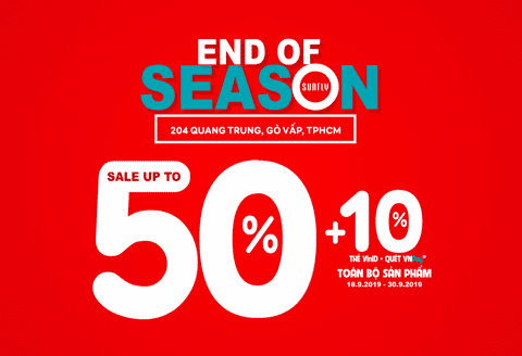 End of season – sale up to 50%+10% toàn bộ sản phẩm