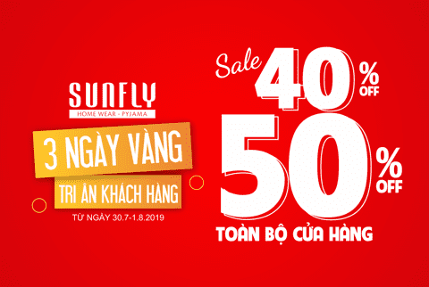 3 Ngày vàng tri ân khách hàng, Sunfly sale 40- 50% toàn bộ cửa hàng