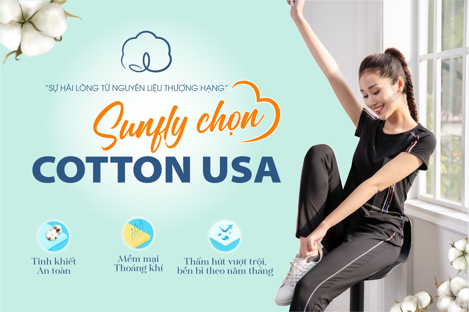 SUNFLY CHỌN COTTON USA - SỰ HÀI LÒNG TỪ NGUYÊN LIỆU THƯỢNG HẠNG