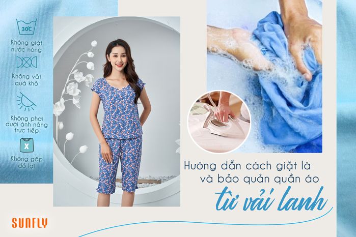 Hướng dẫn cách giặt và bảo quản quần áo từ vải lanh