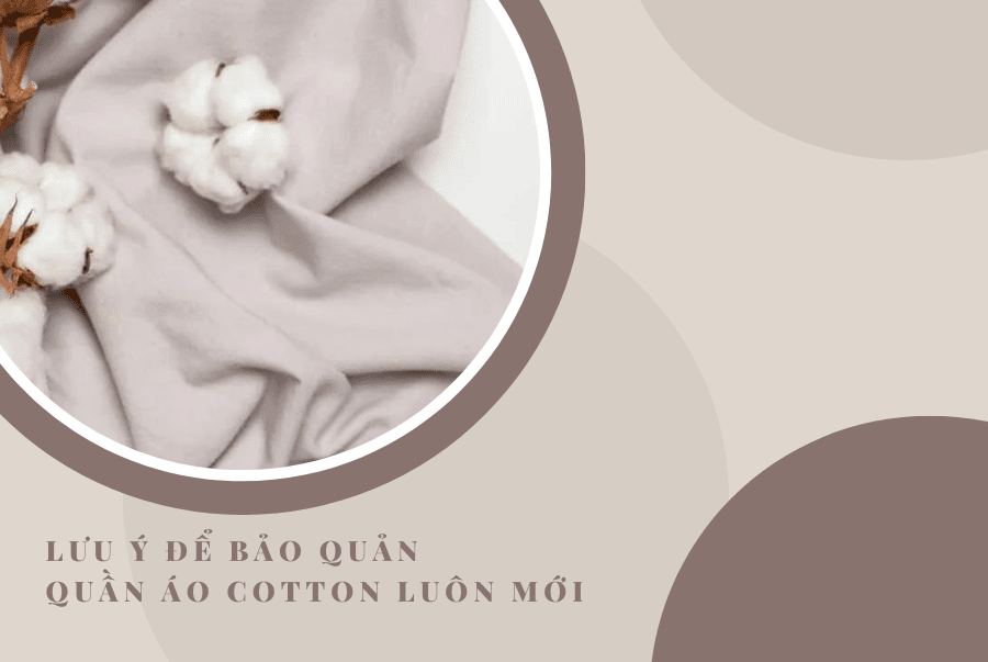 3 LƯU Ý ĐỂ BẢO QUẢN QUẦN ÁO COTTON LUÔN MỚI