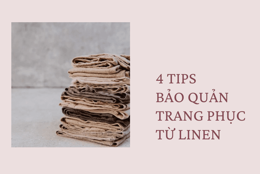 4 TIPS BẢO QUẢN TRANG PHỤC TỪ LINEN BẠN NHẤT ĐỊNH PHẢI BIẾT