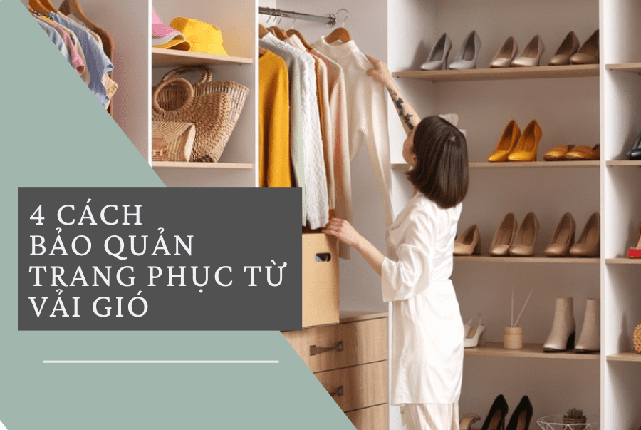 4 CÁCH BẢO QUẢN TRANG PHỤC TỪ VẢI GIÓ BẠN CẦN BIẾT