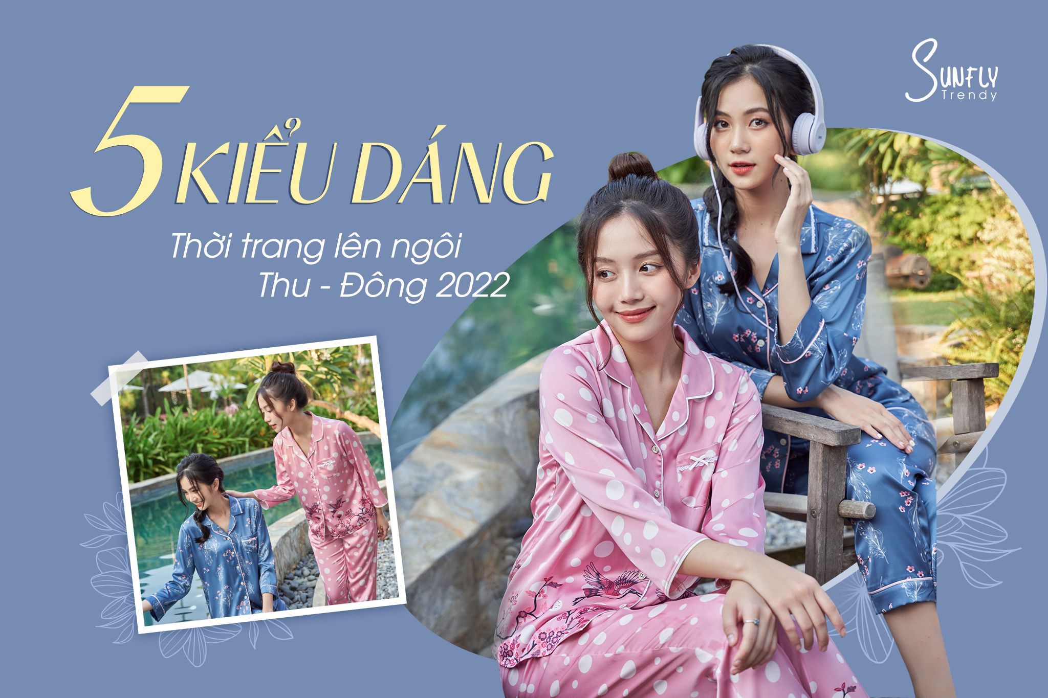 NHỮNG KIỂU DÁNG THỜI TRANG LÊN NGÔI THU - ĐÔNG 2022