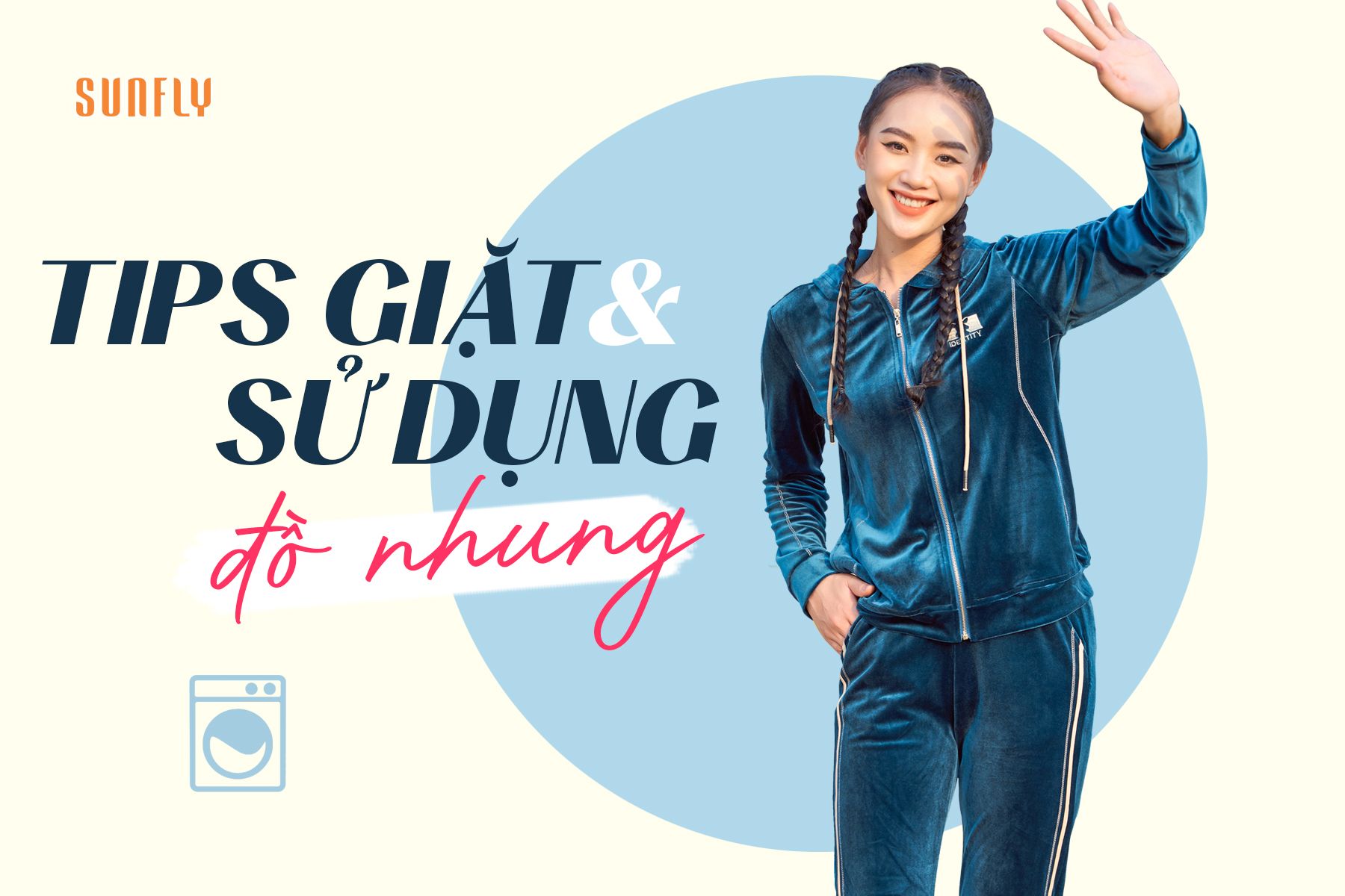 TIPS GIẶT VÀ SỬ DỤNG ĐỒ NHUNG