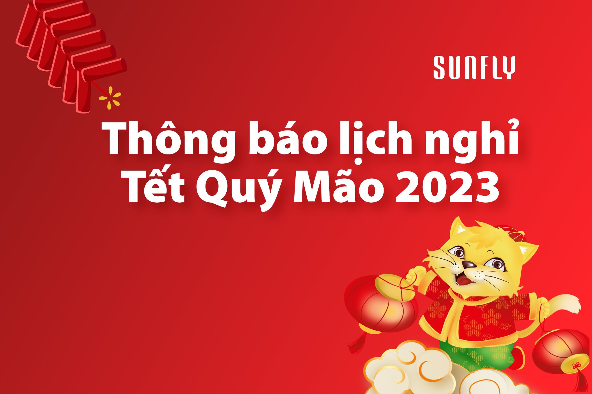 THÔNG BÁO LỊCH NGHỈ TẾT QUÝ MÃO 2023