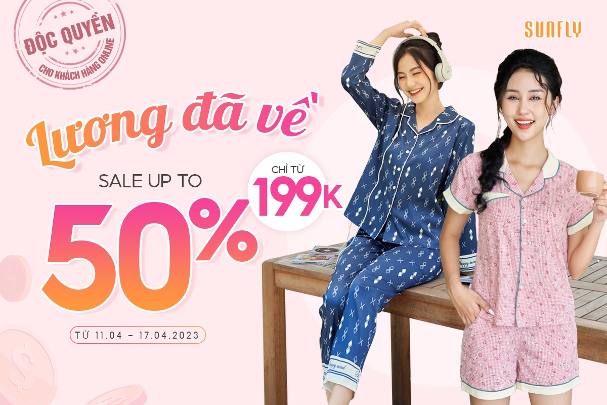LƯƠNG ĐÃ VỀ - SALE UPTO 50% CHỈ TỪ 199K