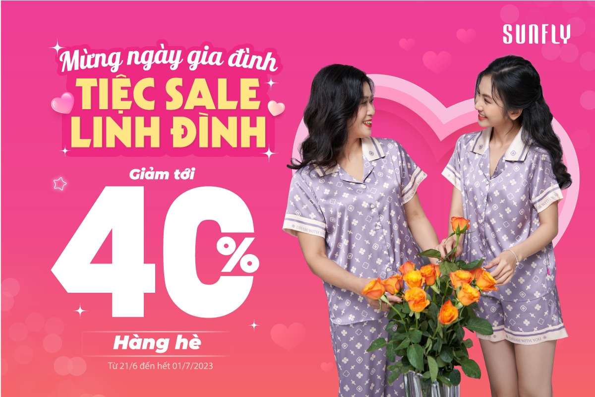MỪNG NGÀY GIA ĐÌNH, TIỆC SALES LINH ĐÌNH-GIẢM TỚI 40% HÀNG HÈ