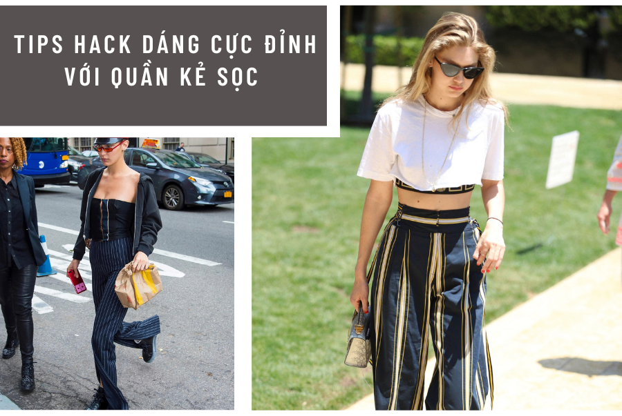 TIPS HACK DÁNG CỰC ĐỈNH VỚI QUẦN KẺ SỌC